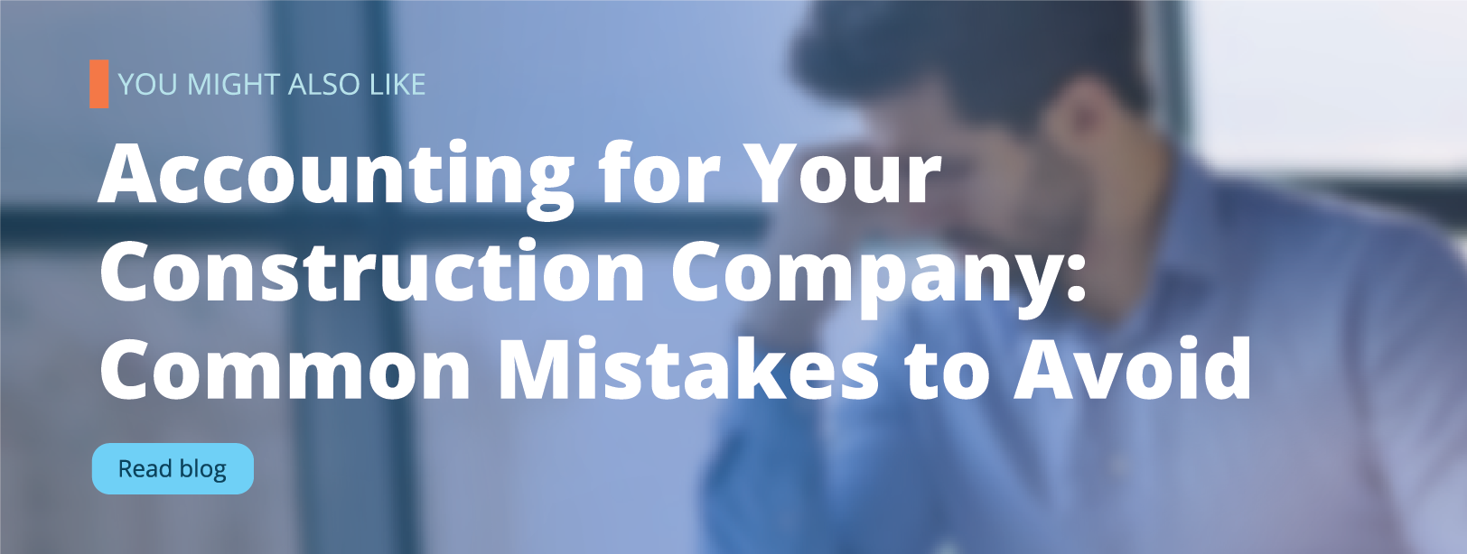 Accounting for Your Construction Company: Common Mistakes to Avoid | Botkeeper